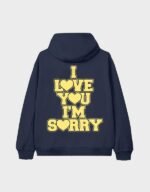 I Love you I’m Sorry Zip-Up Hoodie