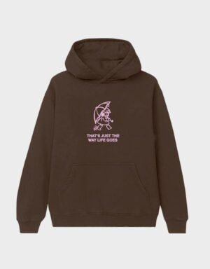 That's Just the Way Life Goes Hoodie